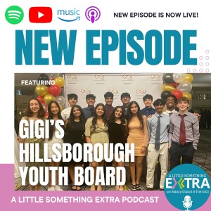 S2 E9: A Little Something Extra with the GiGi’s Playhouse Hillsborough Youth Board