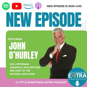 S3 E5: A Little Something Extra with John O’Hurley