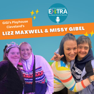 S2 E11: A Little Something Extra with Lizz Maxwell and Missy Gibelj