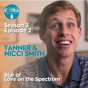 S3 E2: A Little Something Extra with Tanner Smith and his amazing mom, Nicci!