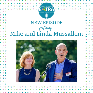 Episode 13: A Little Something Extra with Mike & Linda Mussallem