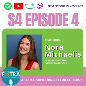 S4 E4: A Little Something Extra with Nora Michaelis