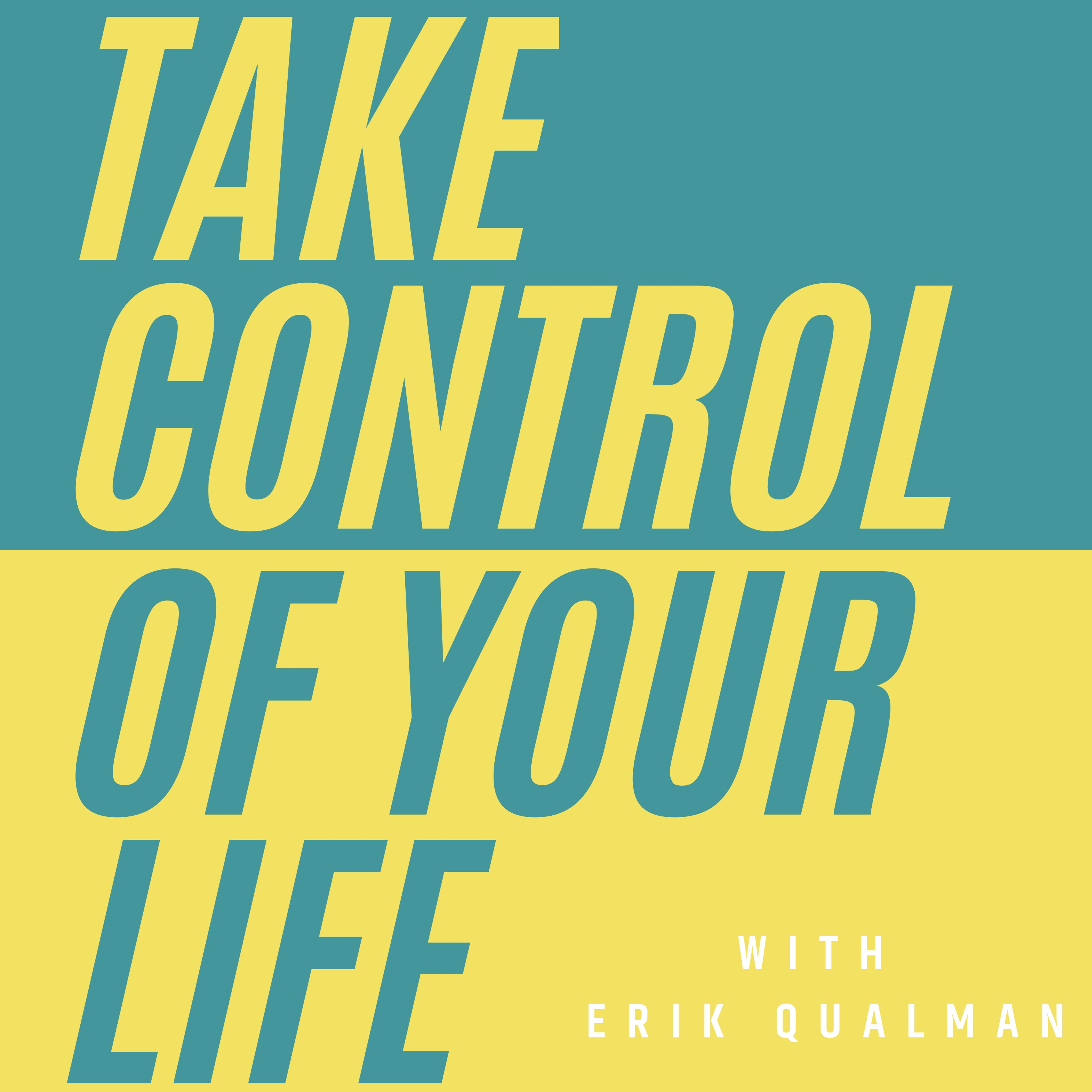 81 - Taking Control of Your Life with Erik Qualman