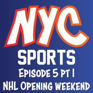 Episode 5 Part I - NHL Opening Weekend