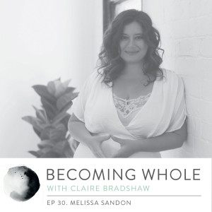 Ep #30 – Delving deep into the soul w/Melissa Sandon