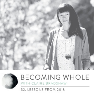 Ep #32 – My 12 learnings from 2018 w/ Claire Bradshaw