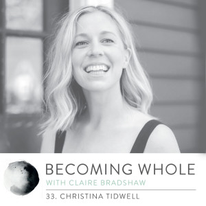 Ep #33 – Finding peace with auto-immune disease w/ Christina Tidwell