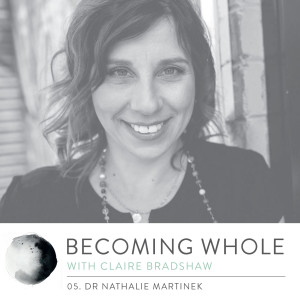 Ep #5 – Being courageous & following your inner calling w/ Dr Nat Martinek