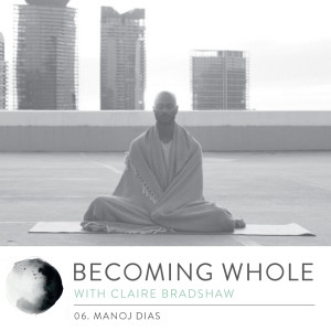 Ep #6 – Healing through the practice of stillness w/ Manoj Dias