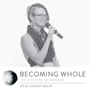 Ep #18 – Revealing your authentic self w/ Fleassy Malay