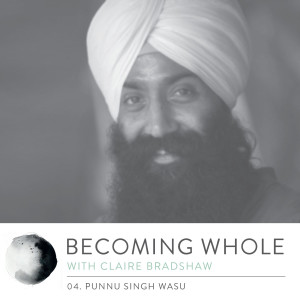 Ep #4 – The power of sitting with emotions w/Punnu Singh Wasu