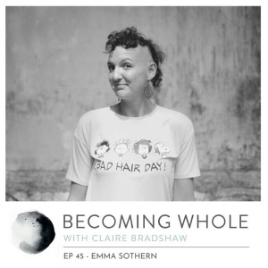 Ep #45 – From pain to purpose w/ Emma Sothern
