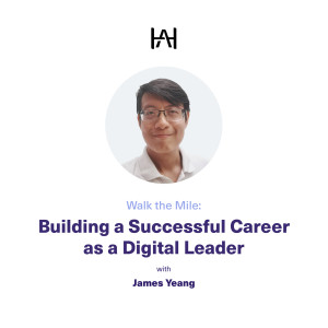 Walk the Mile: Building a Successful Career as A Digital Leader