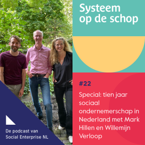 Special: tien jaar sociaal ondernemerschap in Nederland met Mark Hillen en Willemijn Verloop