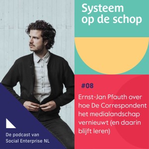 Ernst-Jan Pfauth over hoe De Correspondent het medialandschap vernieuwt (en daarin blijft leren)