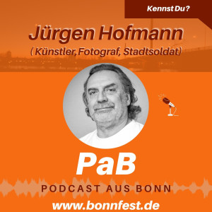Kennst Du? - Jürgen Hofmann (Künstler, Fotograf, Stadtsoldat)