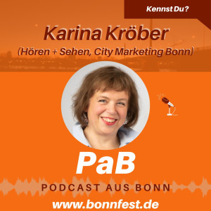Kennst Du? - Karina Kröber (Kröber - Hören + Sehen, City Marketing Bonn)