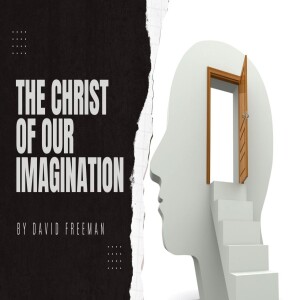 The Christ of our Imagination #1