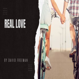 Is That Really In The Bible? 7-Real Love. By David Freeman