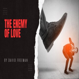 Is That Really In The Bible? 1-The Enemy of Love. By David Freeman