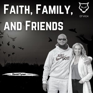104: Fitness, Faith, and Friends w/ David Tyner