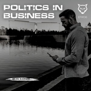 106: Politics in Business
