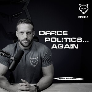 116: Office Politics... Again