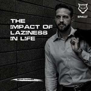 117: The Impact of Laziness