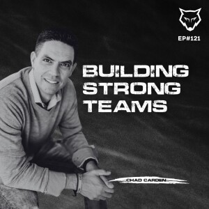 121: Executive Development and Building Strong Teams with Chad Carden