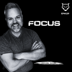 129: Focus w/ Michael David
