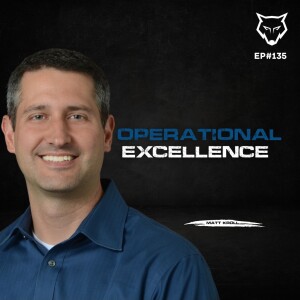 135: Operational Excellence w/ Matt Kroll