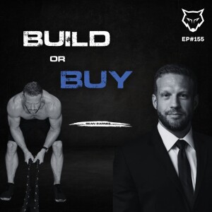 155: Should You Build or Buy Talent in Your Business?