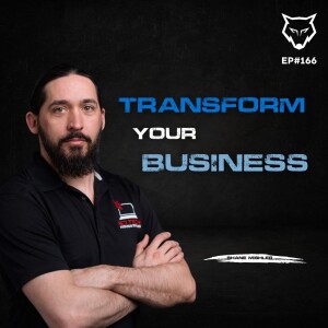 166: Transform Your Business with Technology w/ Shane Mishler