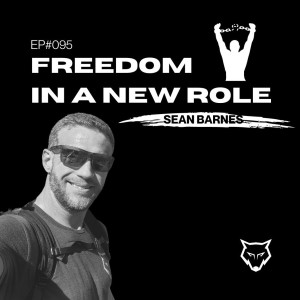 095: Freedom in a New Role
