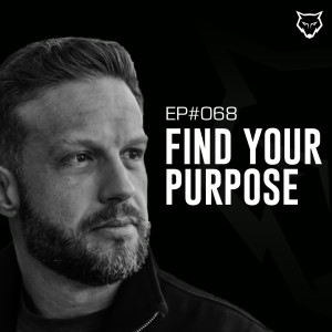 068: Finding Your Purpose