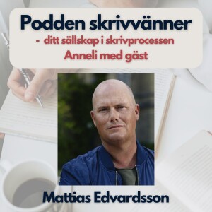 58. Anneli med gäst: Mattias Edvardsson