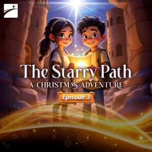 The Starry Path: The Miracle of the Manger - Episode 3