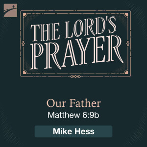 The Lord's Prayer: Our Father