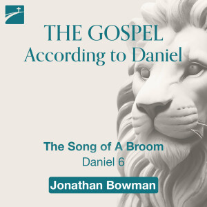 The Gospel According to Daniel: The Song of A Broom, Daniel 6