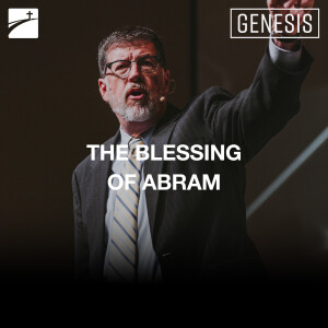 Genesis: The Blessing Of Abram