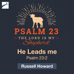 Psalm 23: He Leads me