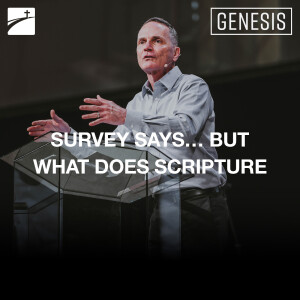 Survey Says… But What Does Scripture Say?
