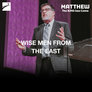 Matthew 2:1-12 - Wise Men From The East