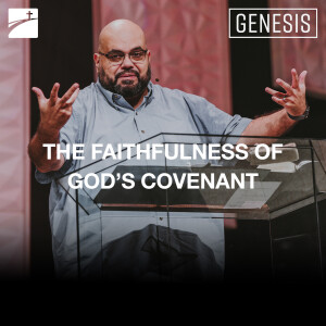 Genesis: The Faithfulness Of God’s Covenant