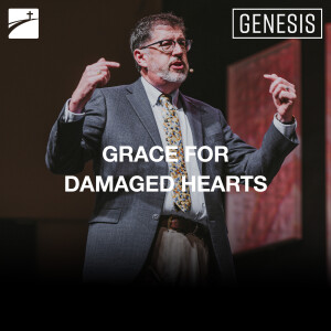 Genesis: Grace For Damaged Hearts