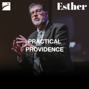 Esther: Practical Providence