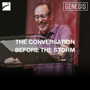 Genesis: The Conversation Before The Storm