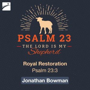 Psalm 23: Royal Restoration