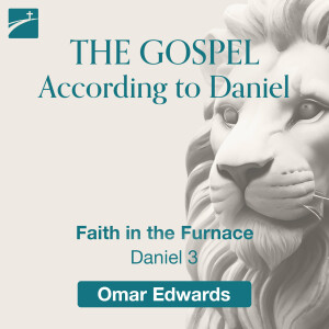 The Gospel According to Daniel: Faith in the Furnace, Daniel 3