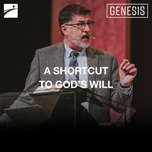 Genesis: A Shortcut To God’s Will